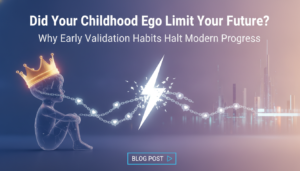 Did Your Childhood Ego Limit Your Future? Why Early Validation Habits Halt Modern Progress Thumbnail